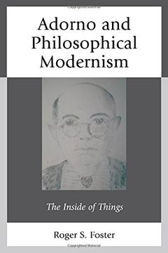portada Adorno and Philosophical Modernism: The Inside of Things