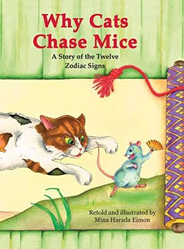 portada Why Cats Chase Mice: A Story of the Twelve Zodiac Signs (in English)