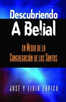 portada Descubriendo a Belial en Medio de la Congregación de los Santos