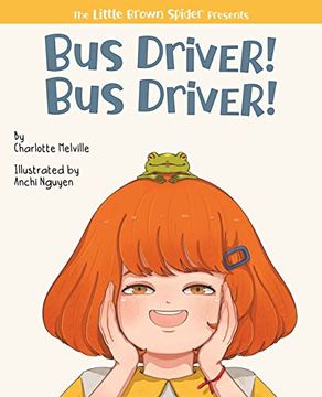 portada Bus Driver! Bus Driver! (The Little Brown Spider Presents) (en Inglés)