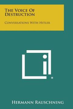 portada The Voice of Destruction: Conversations with Hitler (en Inglés)