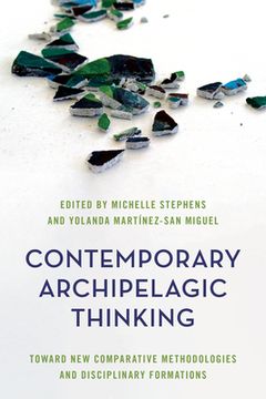 portada Contemporary Archipelagic Thinking: Toward New Comparative Methodologies and Disciplinary Formations (en Inglés)