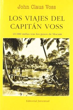 portada Los Viajes del Capitán Voos: 40000 Millas Tras los Pasos de Slocum (in Spanish)