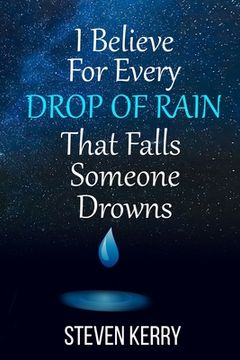 portada I Believe For Every Drop of Rain That Falls Someone Drowns (in English)