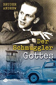 portada Der Schmuggler Gottes: Er Wußte Nie, ob Hinter der Grenze tod Oder Leben auf ihn Wartete (in German)