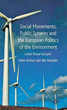 portada Social Movements, Public Spheres and the European Politics of the Environment: Green Power Europe? 