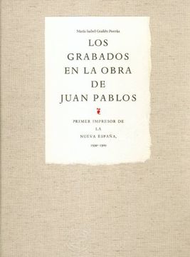 portada Los Grabados en la Obra de Juan Pablos: Primer Impresor de la Nueva Espana, 1539-1560 (in Spanish)