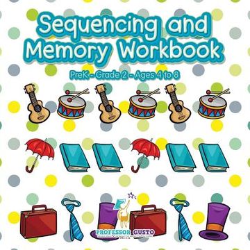 portada Sequencing and Memory Workbook PreK-Grade 2 - Ages 4 to 8 (en Inglés)