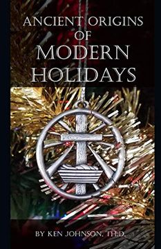 portada Ancient Origins of Modern Holidays (en Inglés)