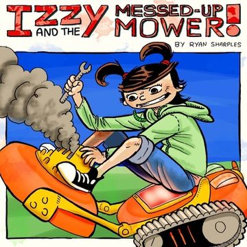 portada Izzy and the Messed Up Mower (en Inglés)