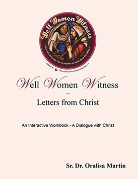 portada Well Women Witness Letters From Christ: An Interactive Workbook---A Dialogue With Christ (en Inglés)