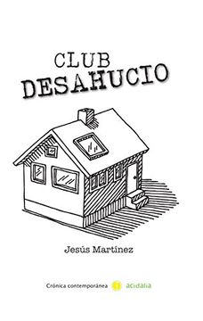 portada Club Desahucio: Glosario Ilustrativo de la Pobreza en Barcelona (Crónica Contemporánea Acidalia)