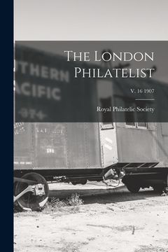 portada The London Philatelist; v. 16 1907 (in English)