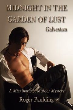 portada Midnight in the Garden of Lust: A Story of Galveston, Texas (en Inglés)