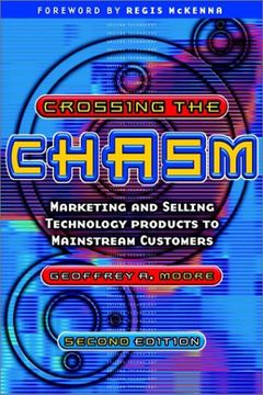 portada Crossing the Chasm: Marketing and Selling Technology Products to Mainstream Customers