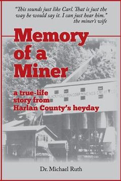 portada Memory of a Miner: A True-Life Story from Harlan County's Heyday (en Inglés)