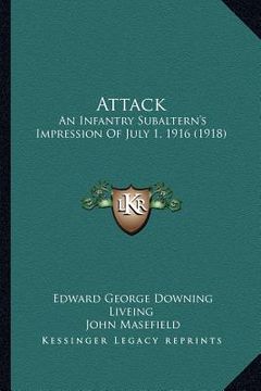 portada attack: an infantry subaltern's impression of july 1, 1916 (1918) (en Inglés)