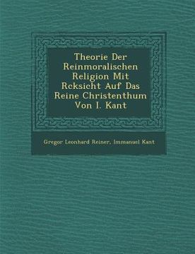 portada Theorie Der Reinmoralischen Religion Mit R Cksicht Auf Das Reine Christenthum Von I. Kant (en Alemán)