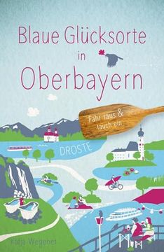 portada Blaue Glücksorte in Oberbayern de Katja Wegener(Droste Verlag) (in German)