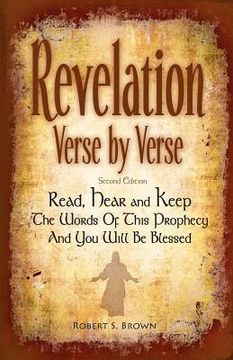 portada revelation verse by verse, second edition read, hear and keep the words of this prophecy and you will be blessed (in English)