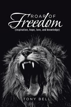 portada Roar of Freedom: Inspiration, Hope, Love, and Knowledge (en Inglés)