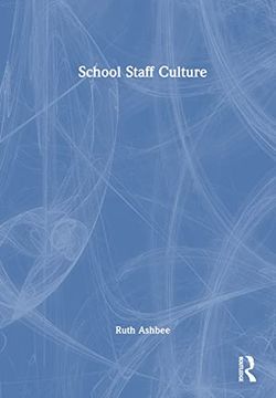 portada School Staff Culture: Knowledge-Building, Reflection and Action (en Inglés)