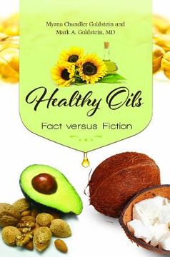 portada Healthy Oils: Fact versus Fiction (en Inglés)