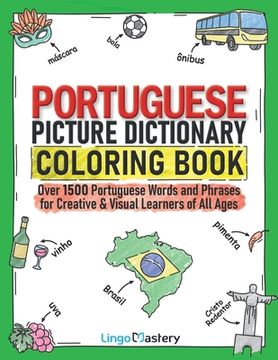 portada Portuguese Picture Dictionary Coloring Book: Over 1500 Portuguese Words and Phrases for Creative & Visual Learners of All Ages