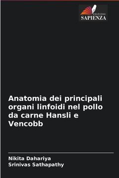 portada Anatomia dei principali organi linfoidi nel pollo da carne Hansli e Vencobb (in Italian)