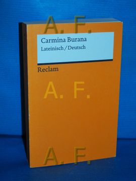 portada Carmina Burana: Lateinisch/Deutsch. Ausgew. , Übers. Und Hrsg. Von Günter Bernt / Reclams Universal-Bibliothek nr. 18970 (in Latin)