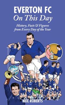 portada Everton FC on This Day: History, Facts & Figures from Every Day of the Year (en Inglés)
