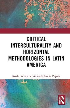 portada Critical Interculturality and Horizontal Methodologies in Latin America (Coping With Crisis - Latin American Perspectives) (en Inglés)