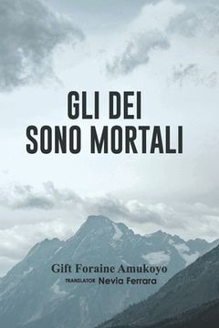 portada Gli Dei Sono Mortali (in Italian)