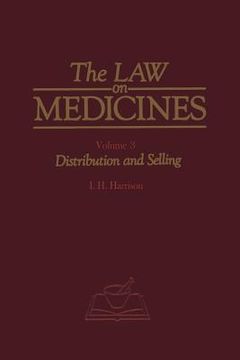 portada The Law on Medicines: Volume 3 Distribution and Selling (en Inglés)