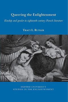 portada Queering the Enlightenment: Kinship and Gender in Eighteenth-Century French Literature: 2021: 11 (Oxford University Studies in the Enlightenment) 