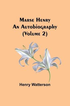 portada Marse Henry: An Autobiography (Volume 2) (en Inglés)