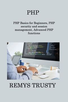 portada PHP: PHP Basics for Beginners, PHP security and session management, Advanced PHP functions