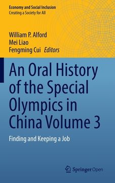 portada An Oral History of the Special Olympics in China Volume 3: Finding and Keeping a Job (en Inglés)