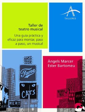 portada Taller de Teatro Musical: Una Guía Práctica y Eficaz Para Montar, Paso a Paso, un Musical (Talleres)