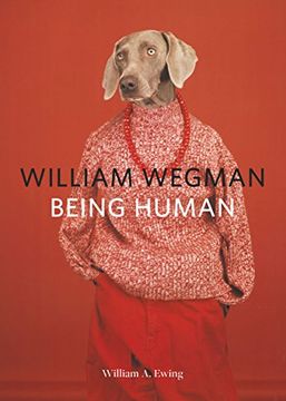 portada William Wegman: Being Human (en Inglés)