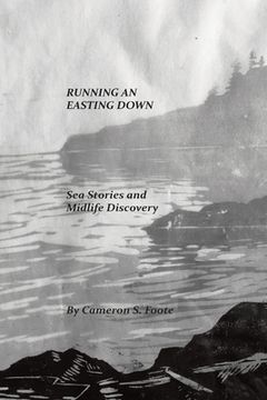 portada Running an Easting Down: Sea Stories and Midlife Discovery (en Inglés)