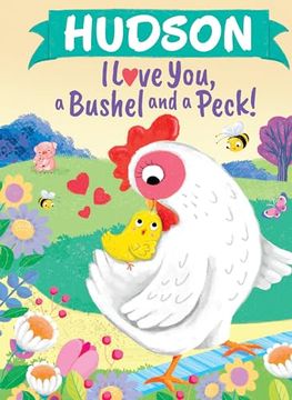 portada Hudson I Love You, a Bushel and a Peck! (en Inglés)
