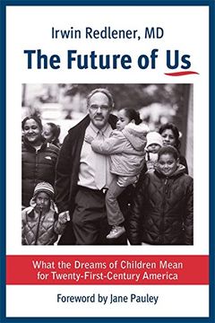 portada The Future of us: What the Dreams of Children Mean for Twenty-First-Century America 