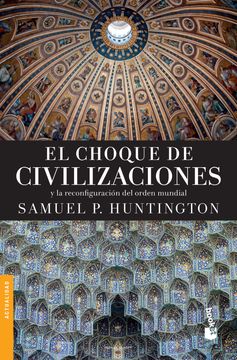 Choque de Civilizaciones y la Reconfiguracion del Orden Mundial, el (in Spanish)