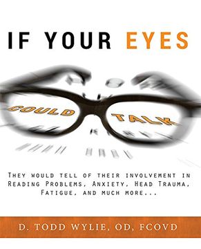 portada If Your Eyes Could Talk: They Would Tell of Their Involvement in Reading Problems, Anxiety, Head Trauma, Fatigue, and Much More... (en Inglés)