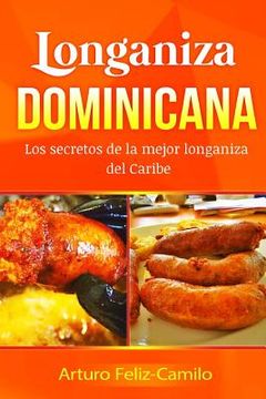 portada Longaniza Dominicana: Los Secretos de la Mejor Longaniza del Caribe: Volume 11 (la Cocina Dominicana) (in Spanish)
