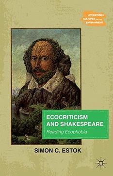 portada Ecocriticism and Shakespeare: Reading Ecophobia (Literatures, Cultures, and the Environment)