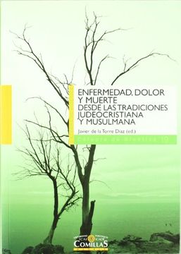 portada Enfermedad, Dolor y Muerte Desde las Tradiciones Judeocristiana y Musulmana (in Spanish)