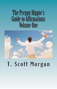 portada The Preppy Hippie's Guide to Affirmations: Using Affirmations to Discover the Joys in Your Life (en Inglés)