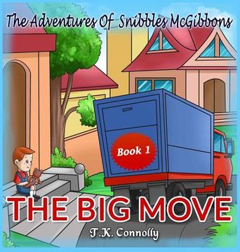 portada The Adventures Of Snibbles McGibbons: The Big Move (en Inglés)